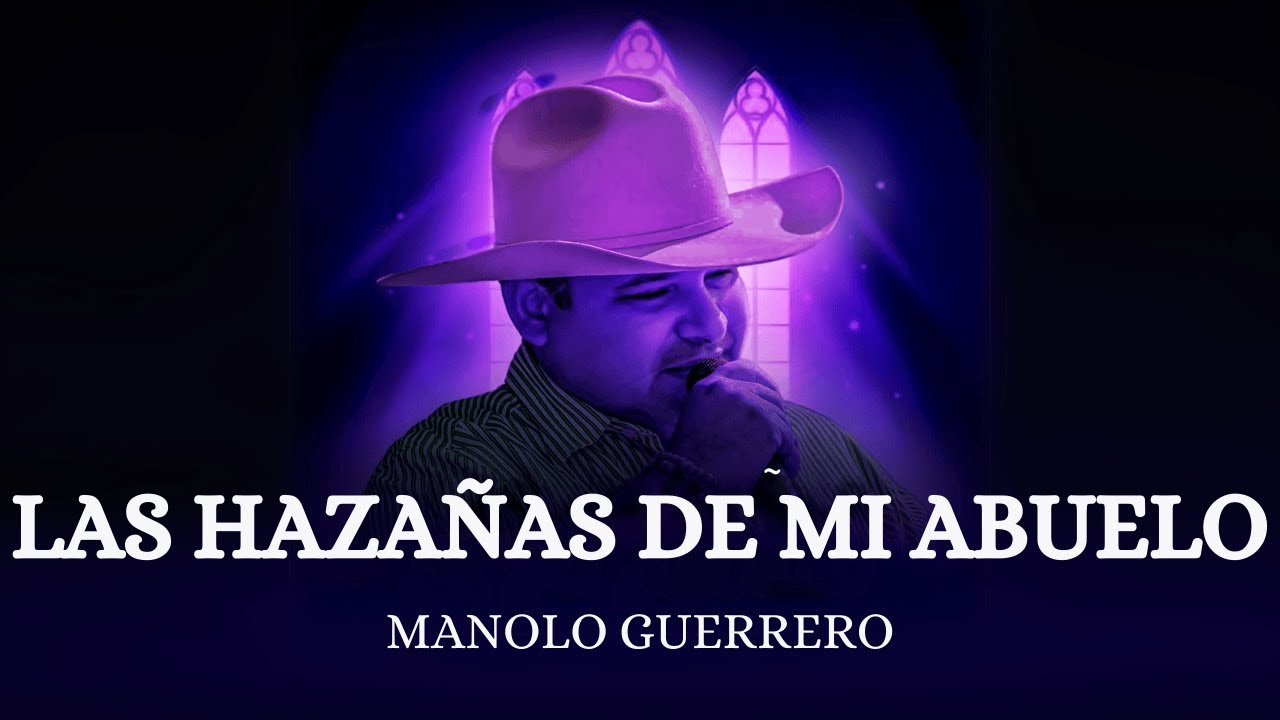 Manolo Guerrero  - Las Hazañas De Mi Abuelo (Album Completo)