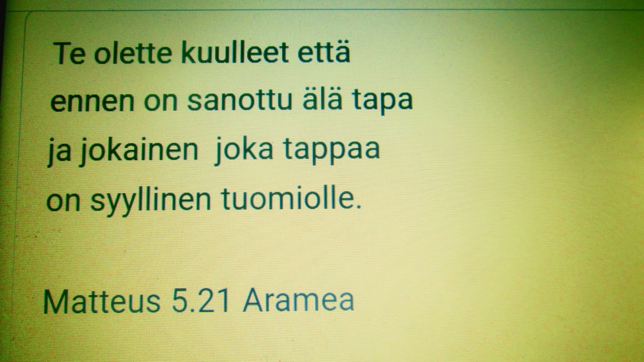 Te olette kuulleet että ennen on sanottu älä tapa