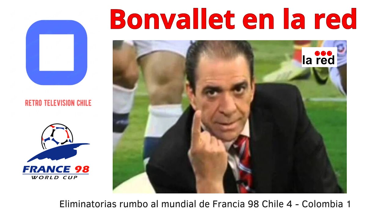 Bonvallet en la red, analisis de chile 4 colombia 1 rumbo a francia 98