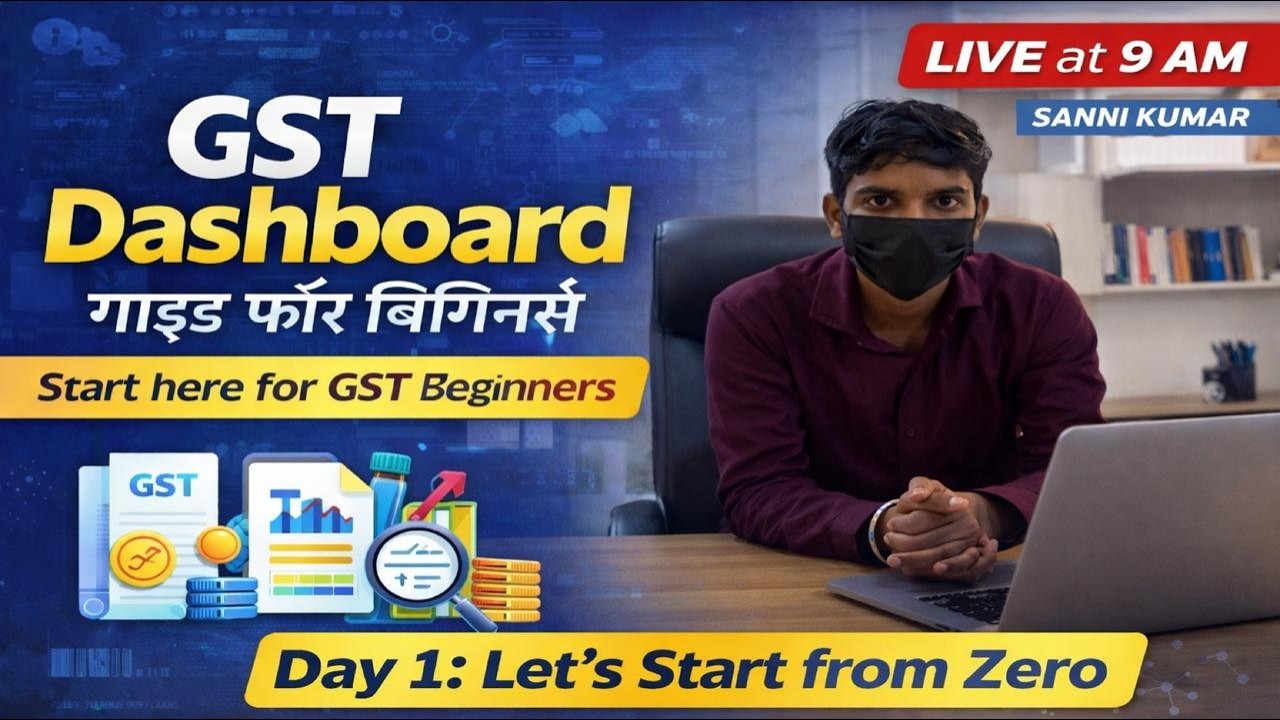 👉 GST Dashboard Complete Guide | Day 1 | Zero Se GST Seekho | Live 9 AM BY SANNI KUMAR