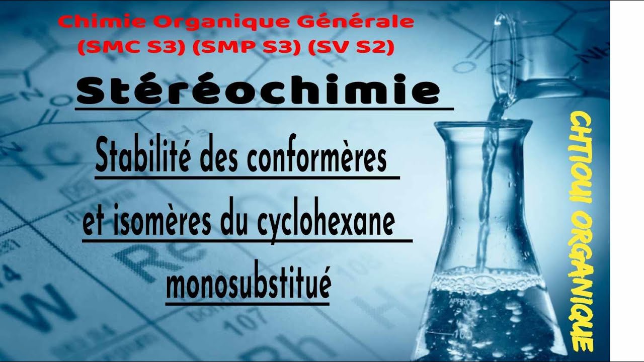 Stéréochimie : Stabilité des conformères et isomères du cyclohexane monosubstitué