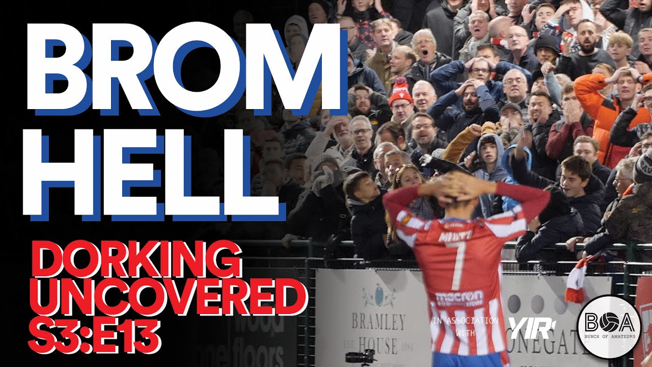 Dorking Uncovered S3:E13 | Brom Hell