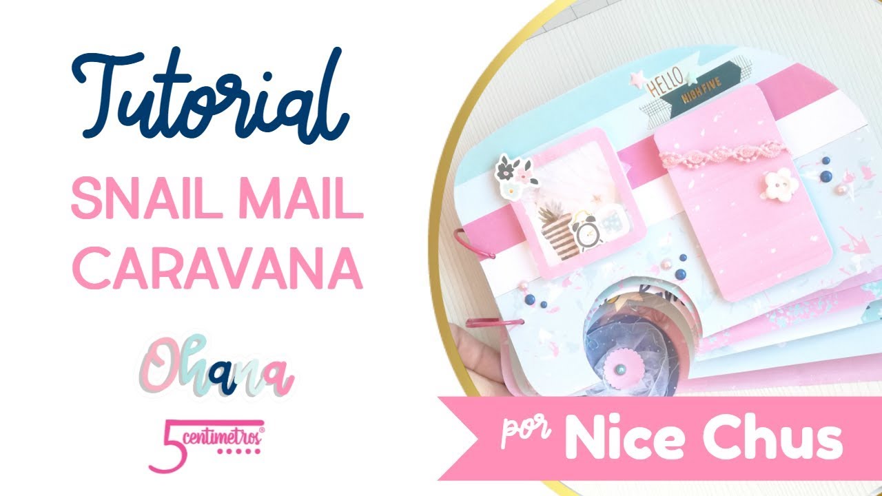 Tutorial: MINI ÁLBUM en forma de CARAVANA | Snail Mail 💌 Scrapbooking en Español
