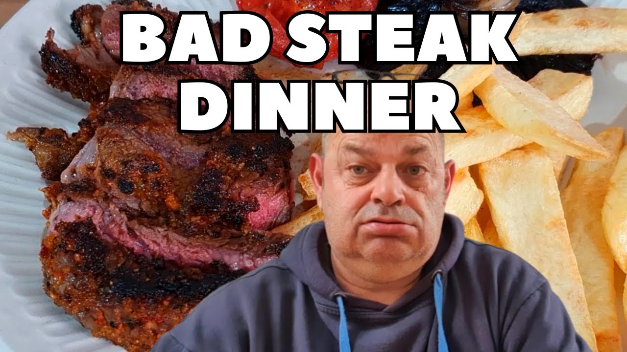 Bad Steak Dinner.