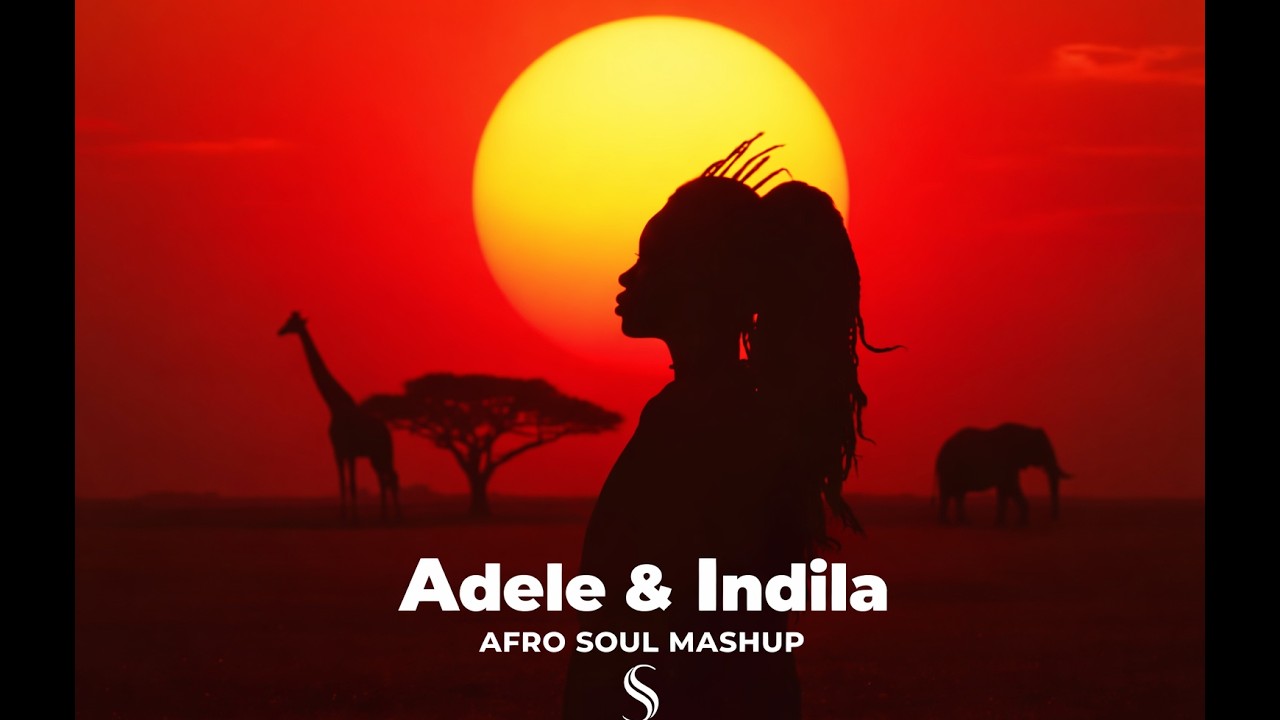 Adele & Indila | Afro Soul Mashup ( Sonara )