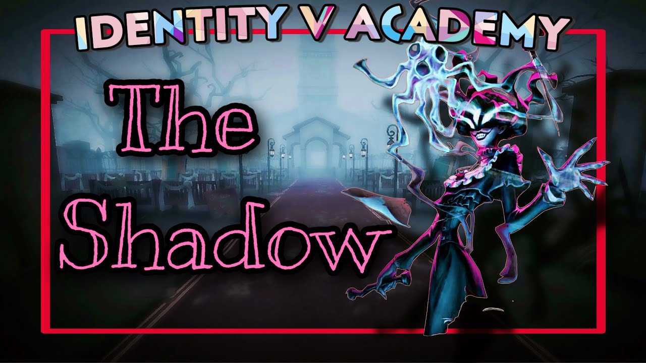 The Shadow - Hunter Guide | Identity V Academy | Top 1 Ivy