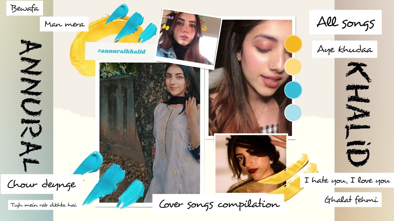 Annrual Khalid | All cover song compilation | #noorfateh #tujhmeinrabdikhta #bewafa #annural