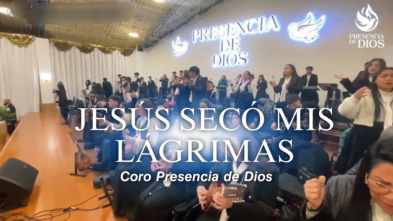 Jesús secó mis lágrimas - Coro Presencia de Dios 🕊