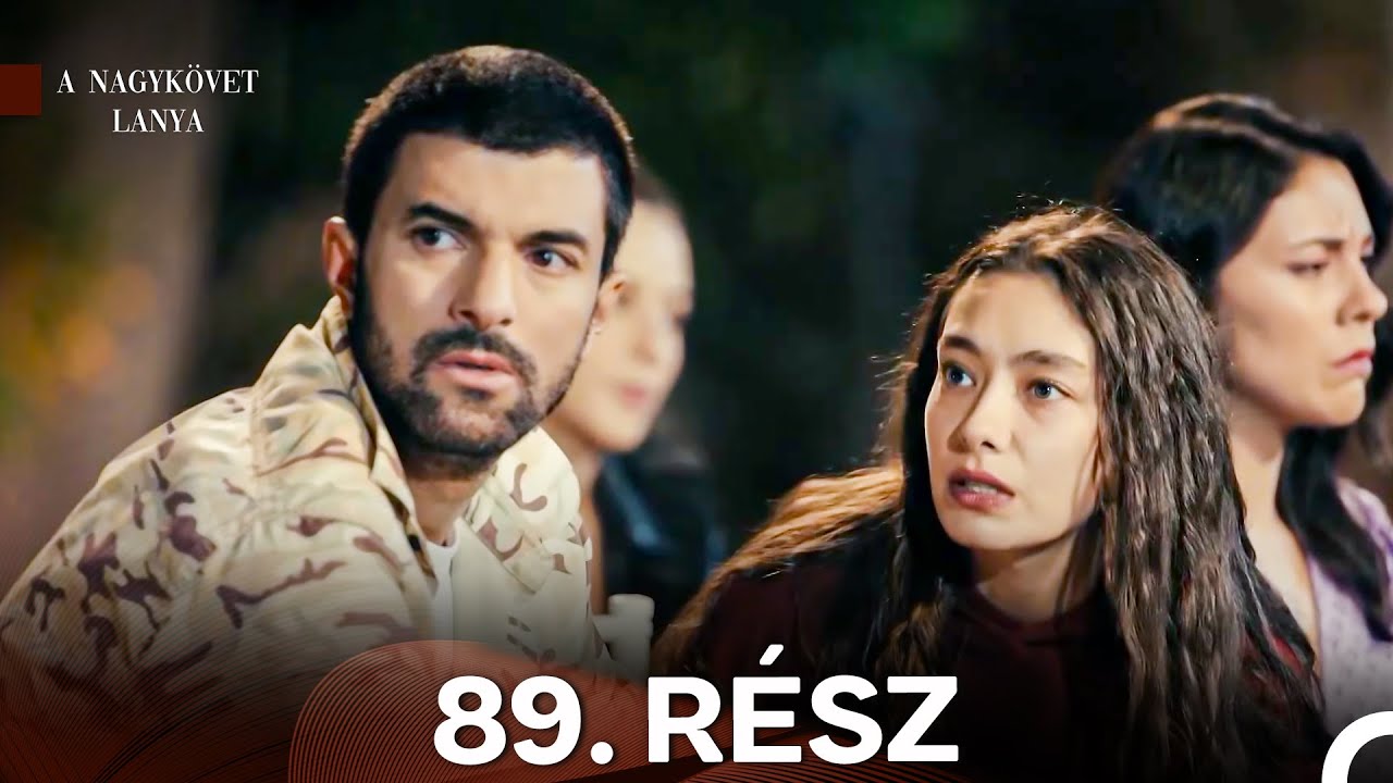 A Nagykövet lánya 89. Rész (Magyar Szinkron)