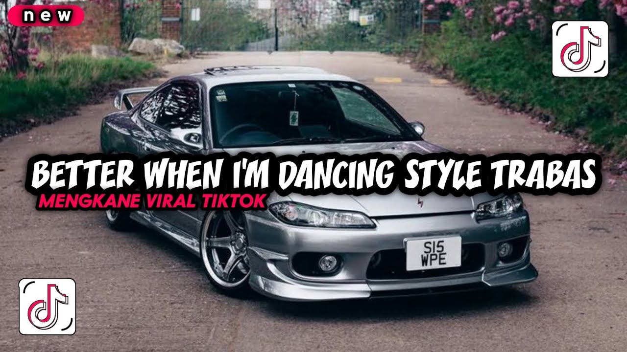 DJ BETTER WHEN I'M DANCING STYLE TRABAS || DJ MENGKANE TERBARU 🎧