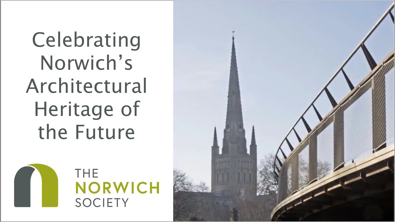 Celebrating Norwich's Architectural Heritage of the Future