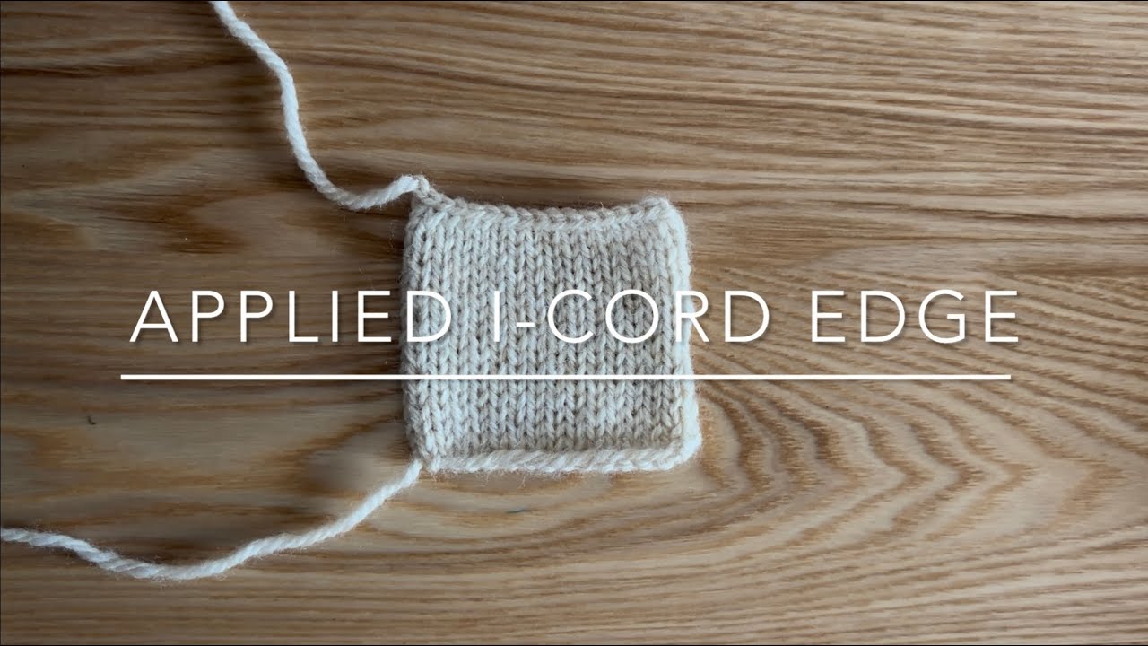 Applied i-cord edge / 後から編みつける i-cord エッジ