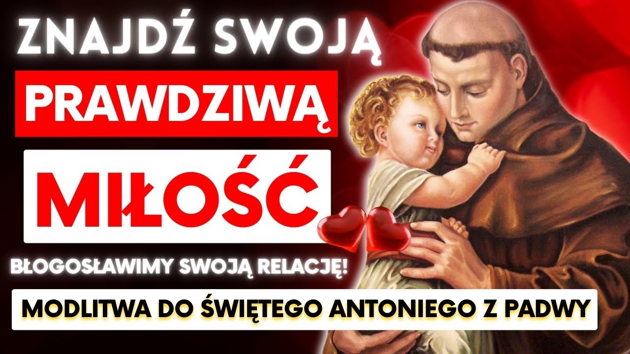 🛑MODLITWA DO ŚWIĘTEGO ANTONIEGO Z PADWY - Odblokuj swoje życie miłosne!❤