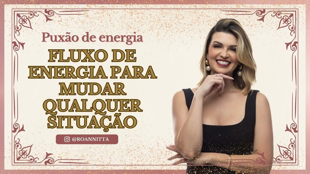 Fluxo de Energia para Mudar Qualquer Situação