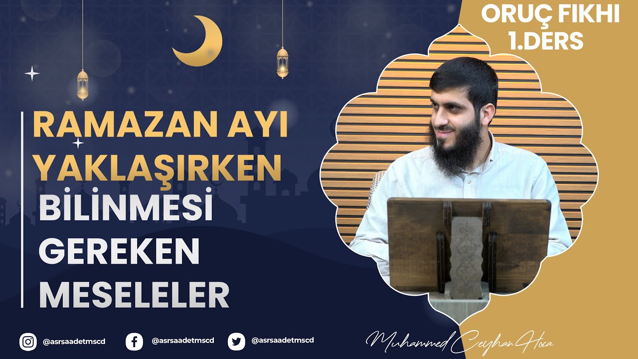Ramazan Orucu ile Alakalı Önemli Meseleler | Oruç Fıkhı 1. Ders | Muhammed Ceyhan Hoca