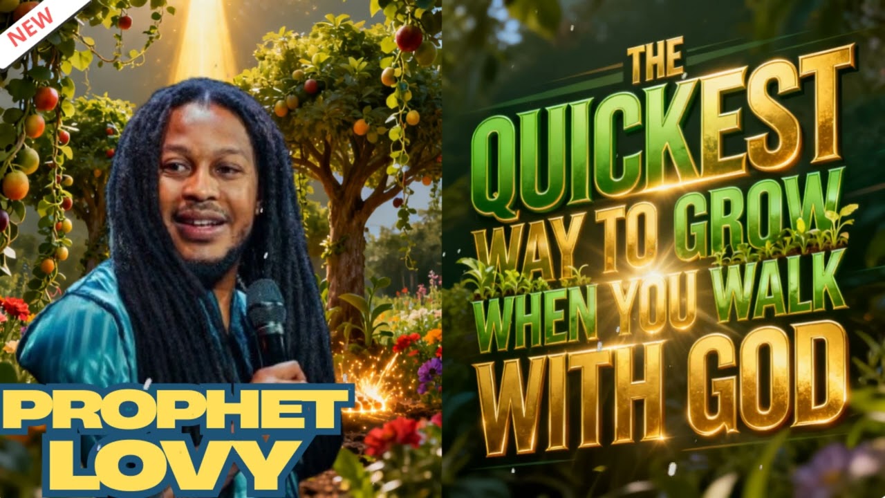 The Quickest Way to Grow When You Walk with God || Prophet Lovy Sermons
