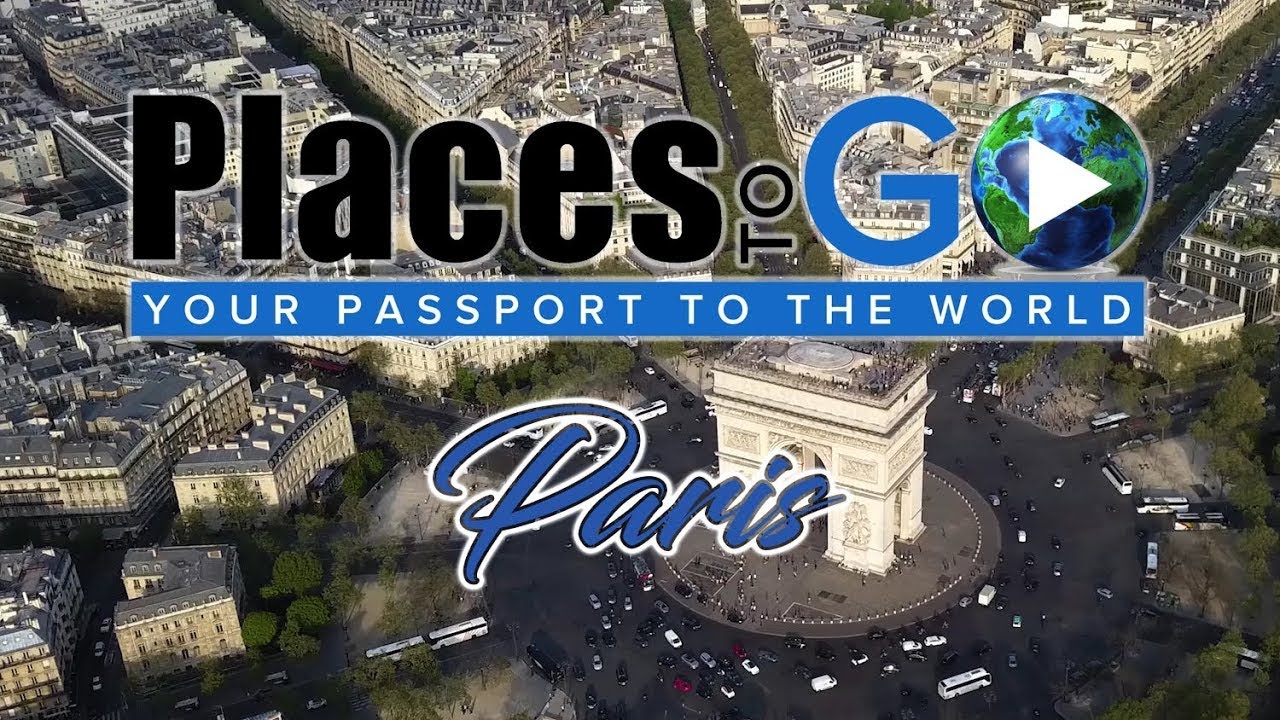 Places To Go - Your Passport To The World! | Paris, France (S2E5)