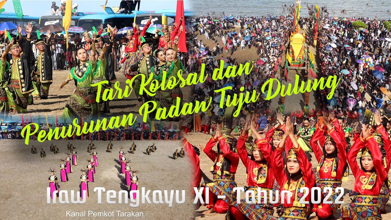 Tari Kolosal dan Prosesi Penurunan Padaw Tuju Dulung IRAW TENGKAYU XI Tahun 2022 kota Tarakan HD