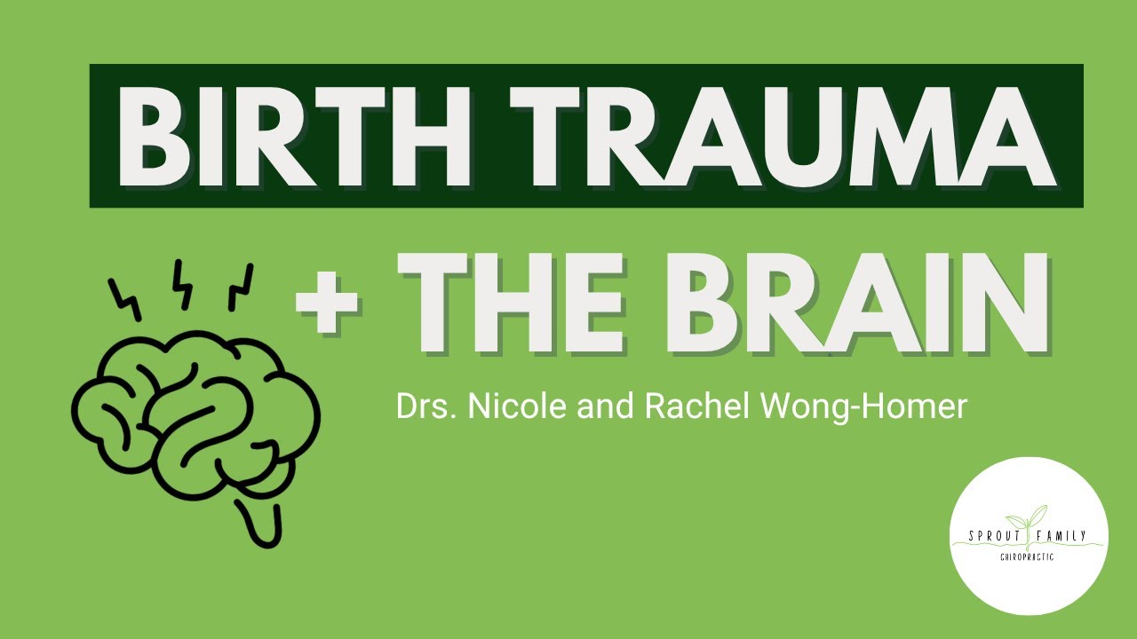 How Birth Trauma Affects Your Child’s Brain (And What You Can Do)