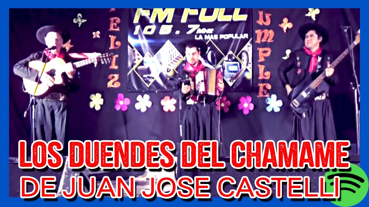 LOS DUENDES DEL CHAMAME DE JUAN JOSÉ CASTELLI - CHAMAME EN VIVO
