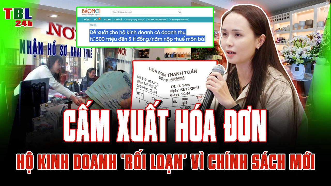 CẤM XUẤT H&Oacute;A ĐƠN HỘ KINH DOANH &ldquo;RỐI LOẠN&rdquo; V&Igrave; CH&Iacute;NH S&Aacute;CH MỚI