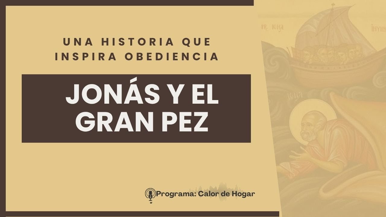 Una historia que inspira obediencia: Jonás y el gran pez