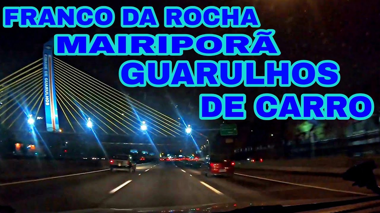 VIAGEM DE CARRO DE FRANCO DA ROCHA PARA GUARULHOS - VIAGEM NOTURNA DUTRA BR 116 E FERNÃO DIAS BR 381