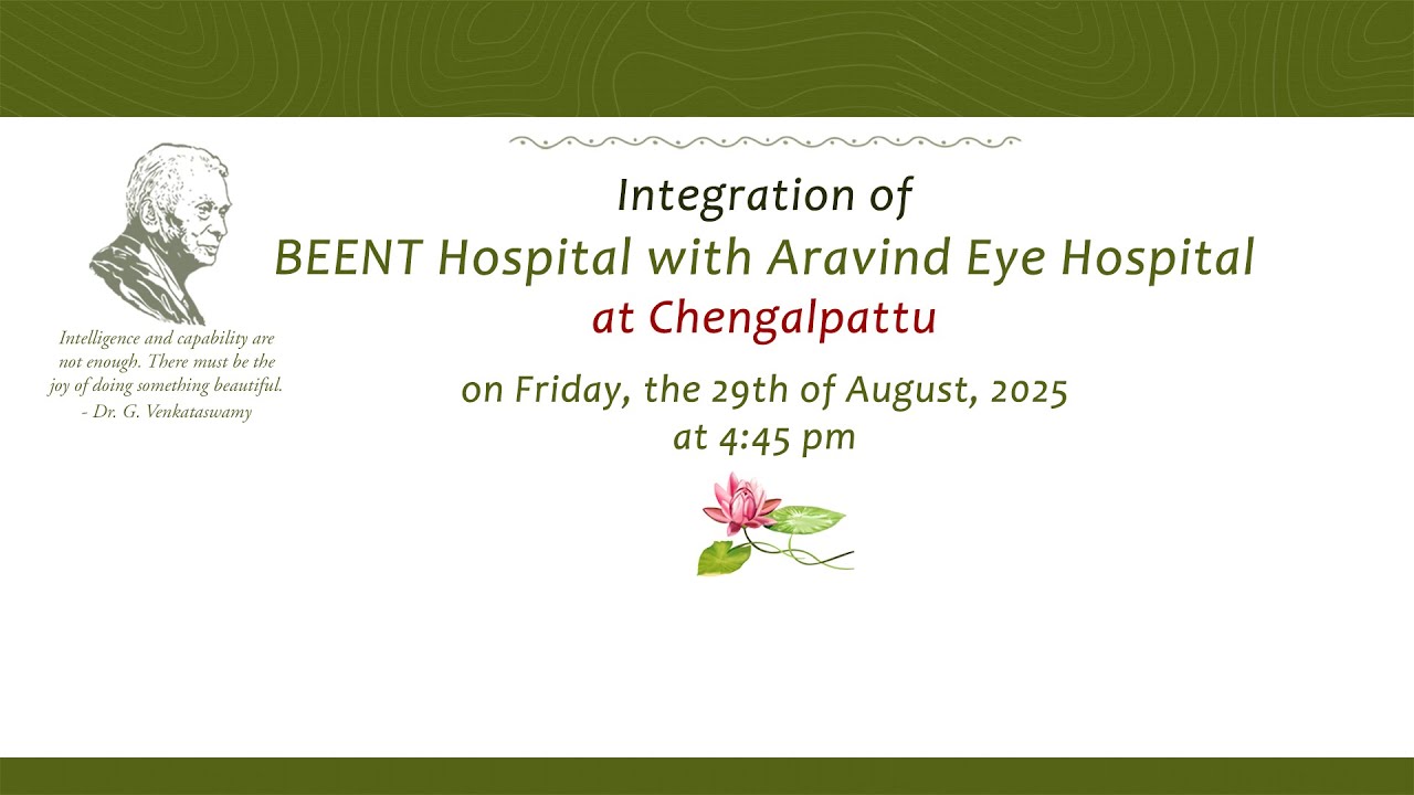 Integration of BEENT Hospital with Aravind Eye Hospital at Chengalpattu