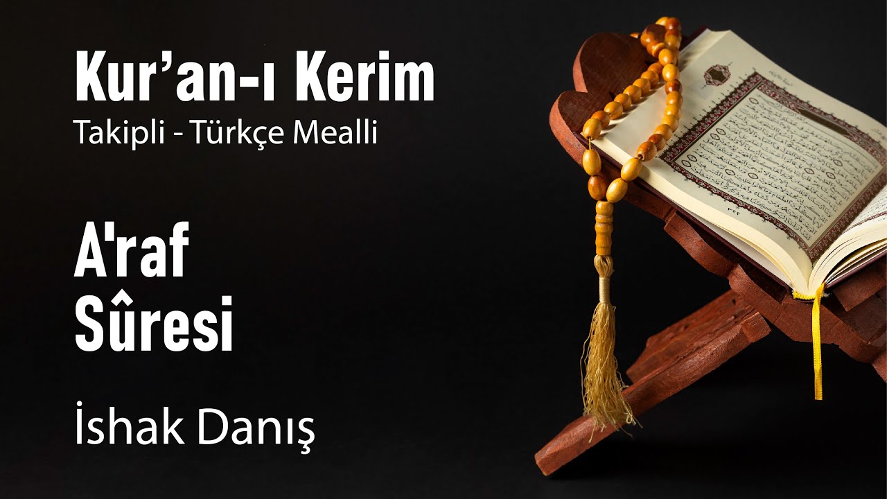 07 A'raf Suresi - İshak Danış