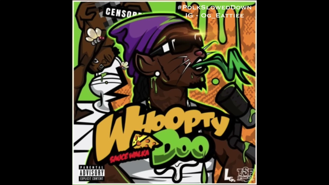 Sauce Walka - Whoopty Doo #SLOWED