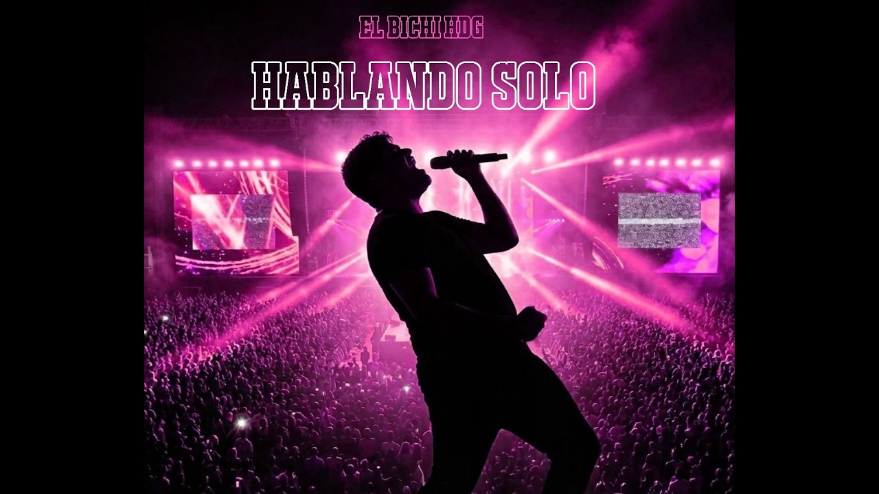 EL BICHI HDG - HABLANDO SOLO