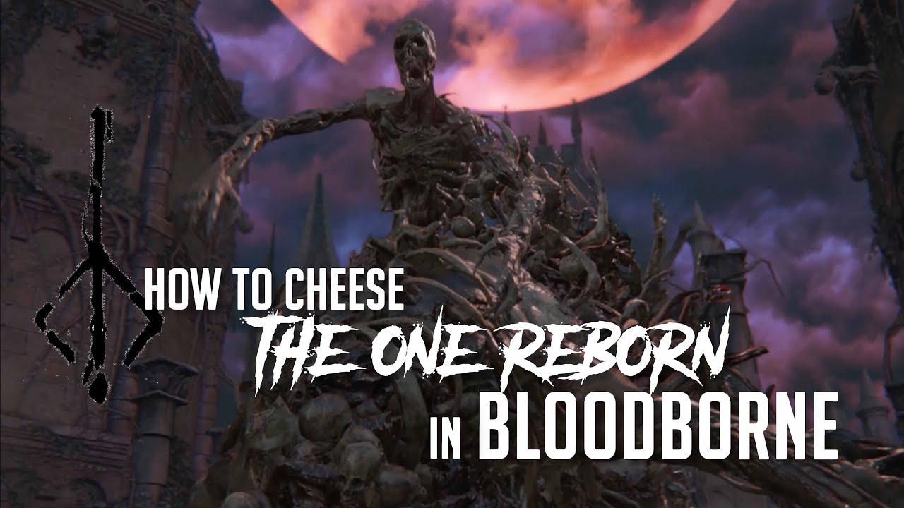 How to Cheese One Reborn in Bloodborne (2022 Update - Easy Kill)