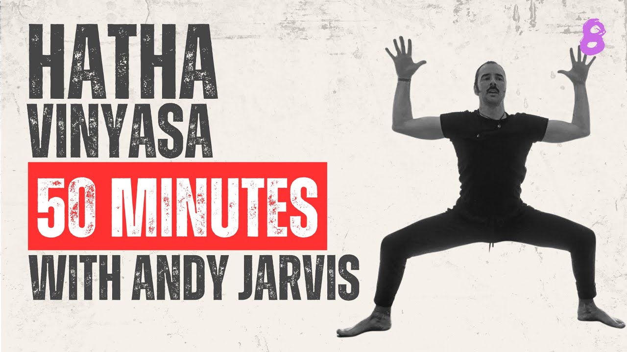 Hatha Vinyasa For All Levels - 8 | 50Min | with Andy Jarvis