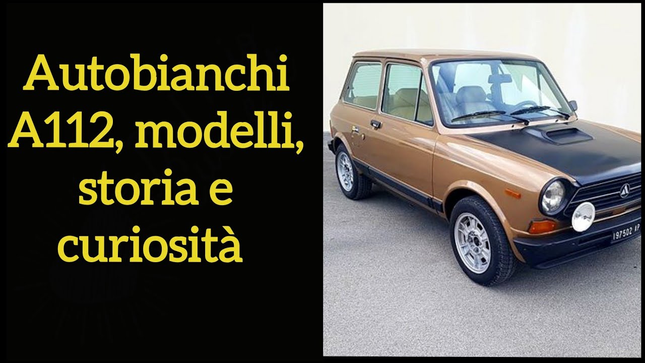 Autobianchi A112 - Modelli,  storia e curiosità su questa iconica  autovettura