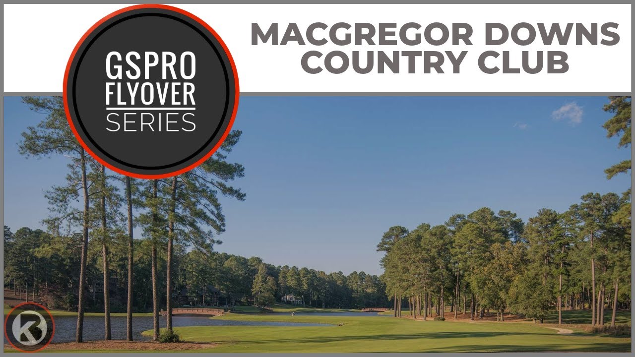 GSPro Course Flyover - MacGregor Downs Country Club - Designed by JASpartan24