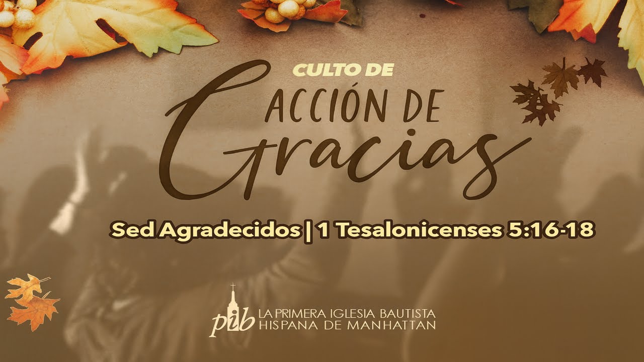 Sed agradecidos (1 Tesalonicenses 5:16-18)