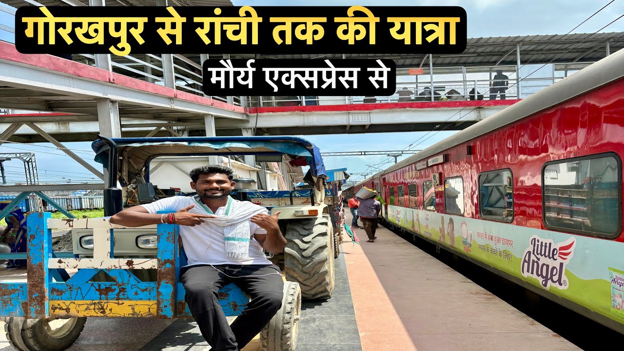 Maurya Express Full Journey | Gorakhpur To Ranchi
