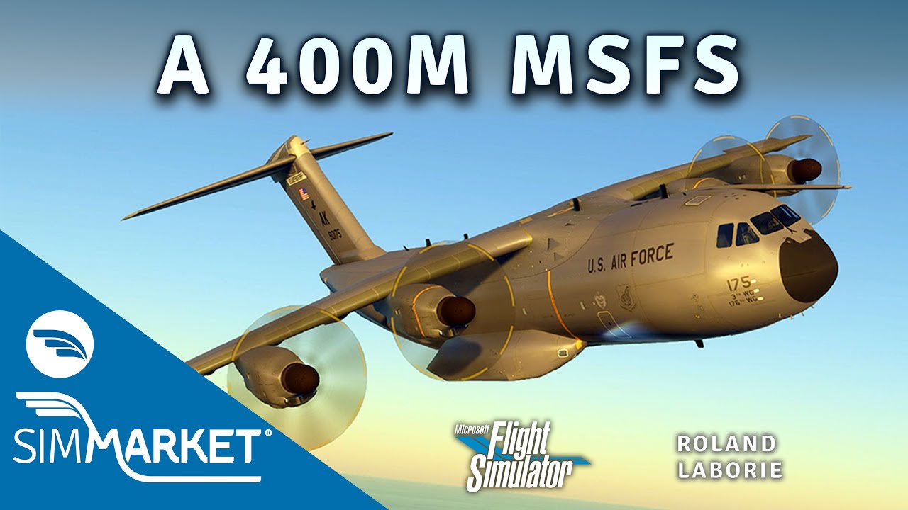 A 400M | ROLAND LABORIE | MSFS2020 | SIMMARKET TRAILER 4K