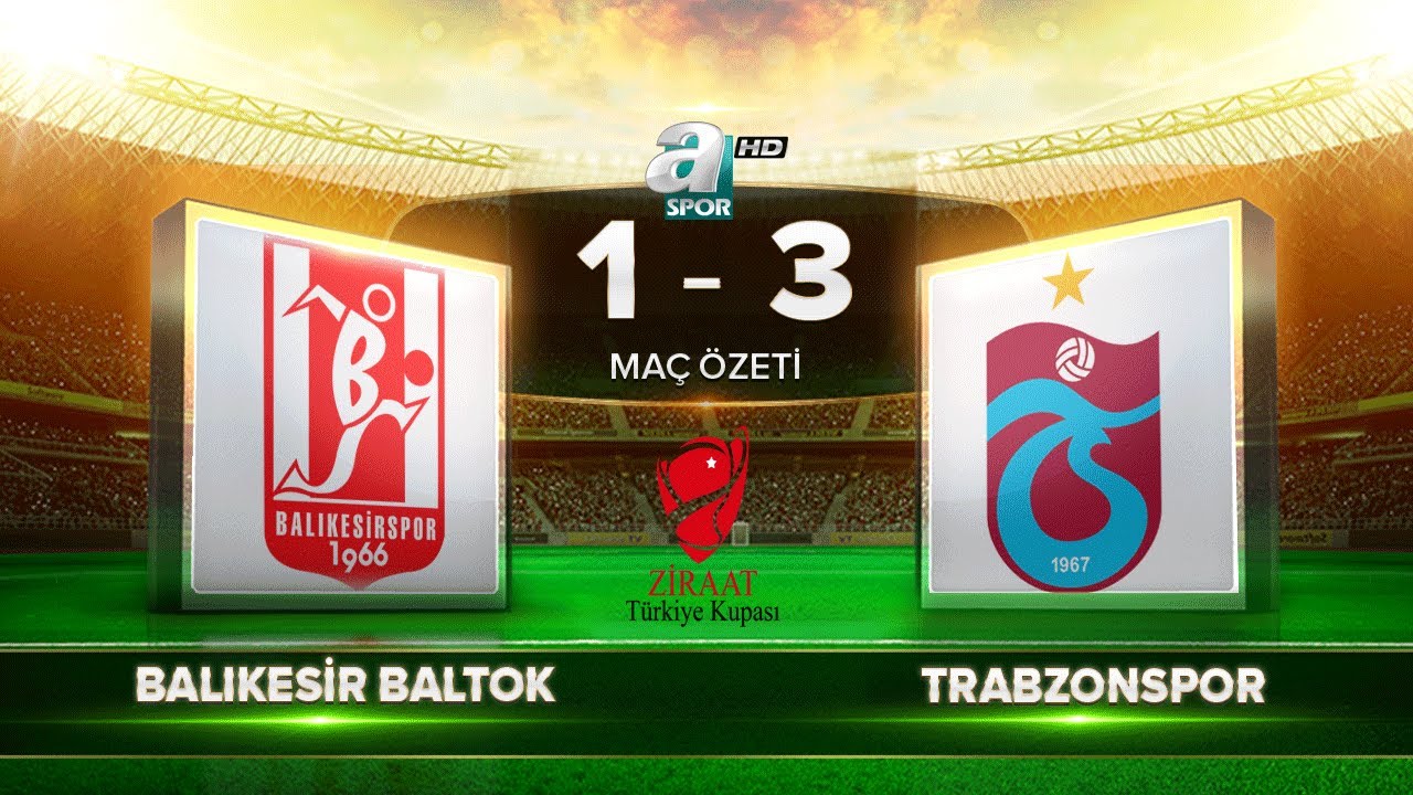 Balıkesirspor Baltok 1-3 Trabzonspor | Maç Özeti