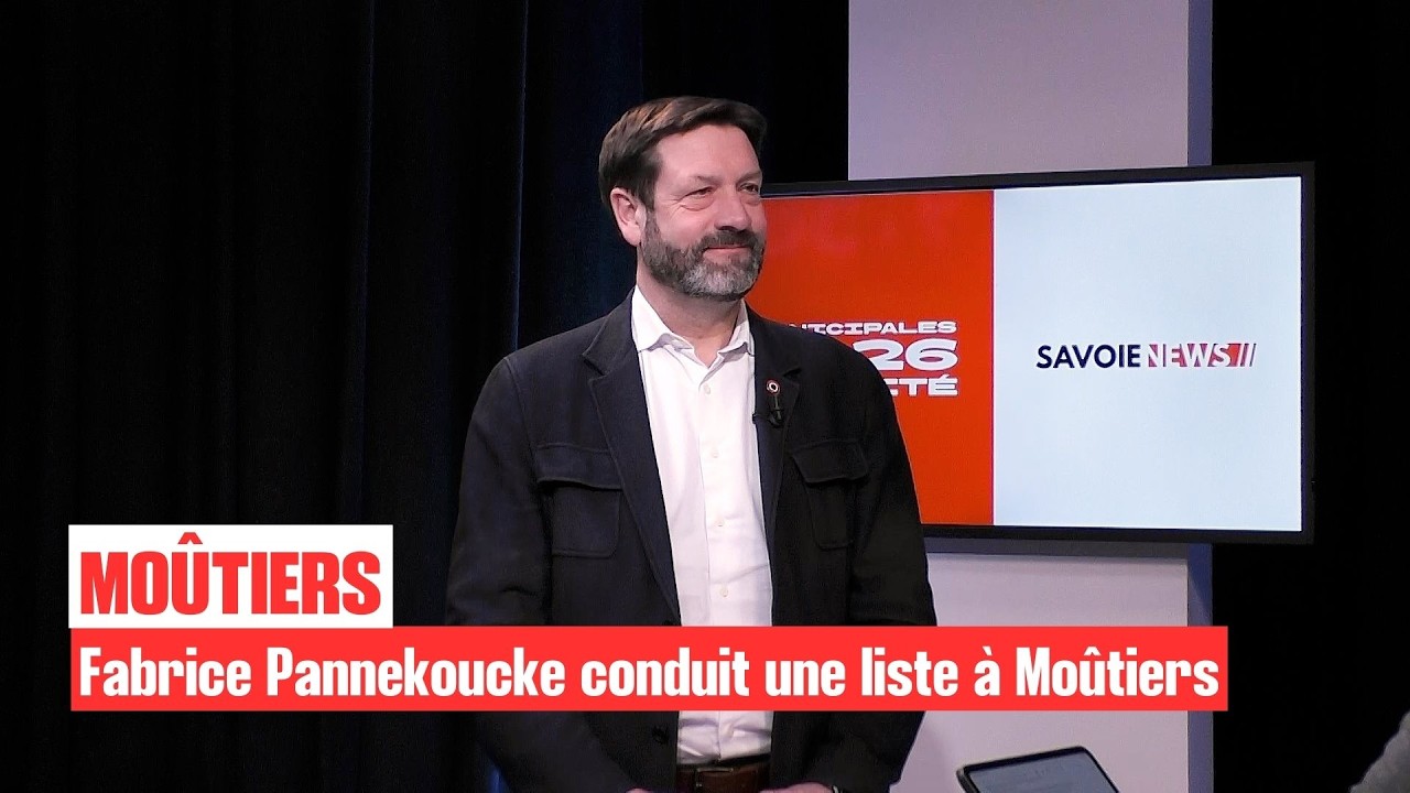 🇫🇷 Fabrice Pannekoucke conduit une liste à Moûtiers