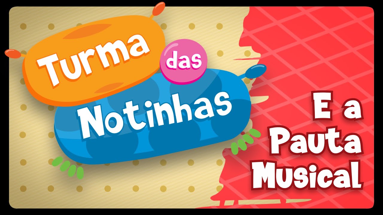 PAUTA MUSICAL - Clipe M&uacute;sica Oficial - Turma das Notinhas ♪