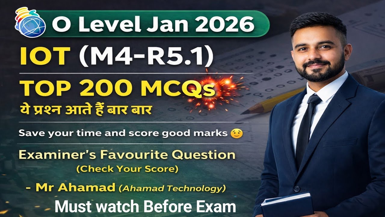 IOT (M4R5.1) Most IMP 200 MCQs 💥 For Jan 2026 || Must Watch before Exam || -Mr Ahamad #m4r5 #olevel 