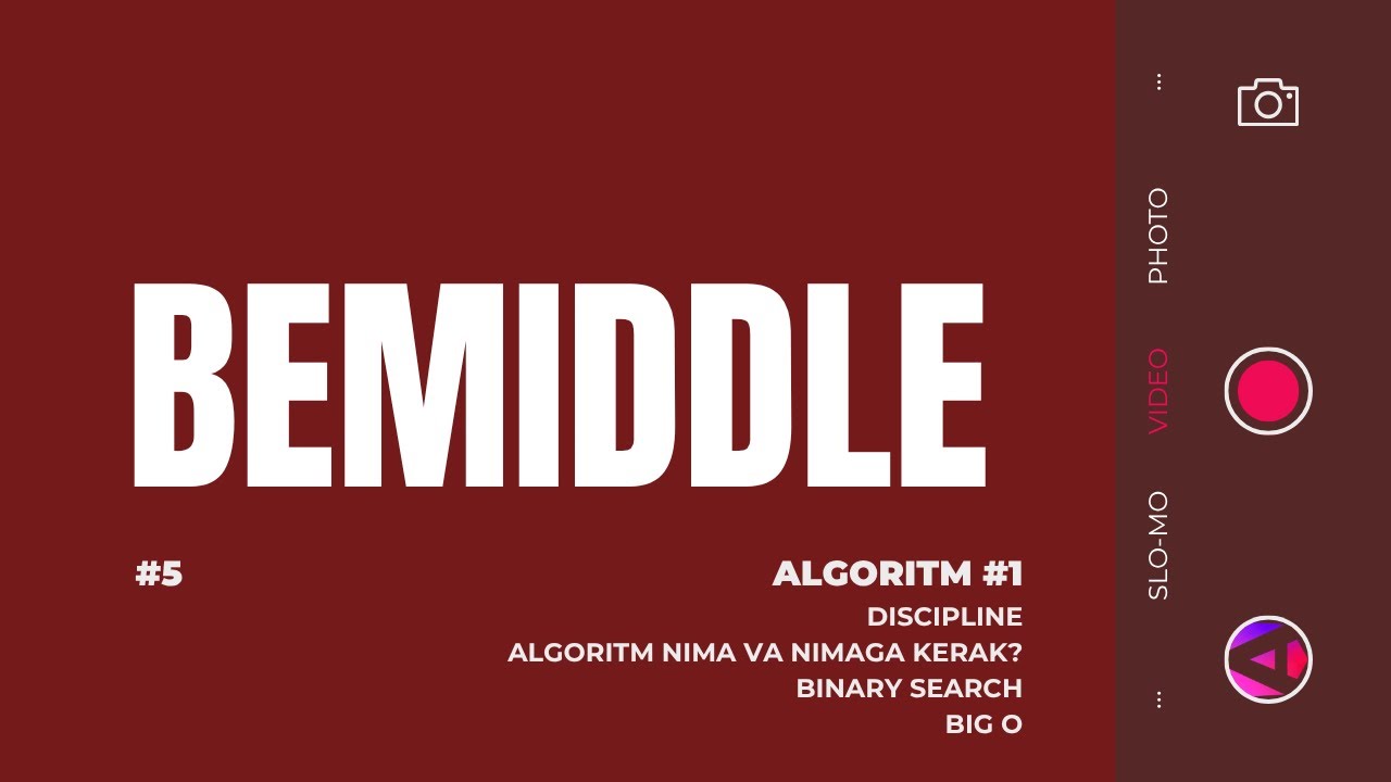 5 - dars. Algortim #1 | Algoritm nima?  Binary search va Big O | Discipline | BeMiddle