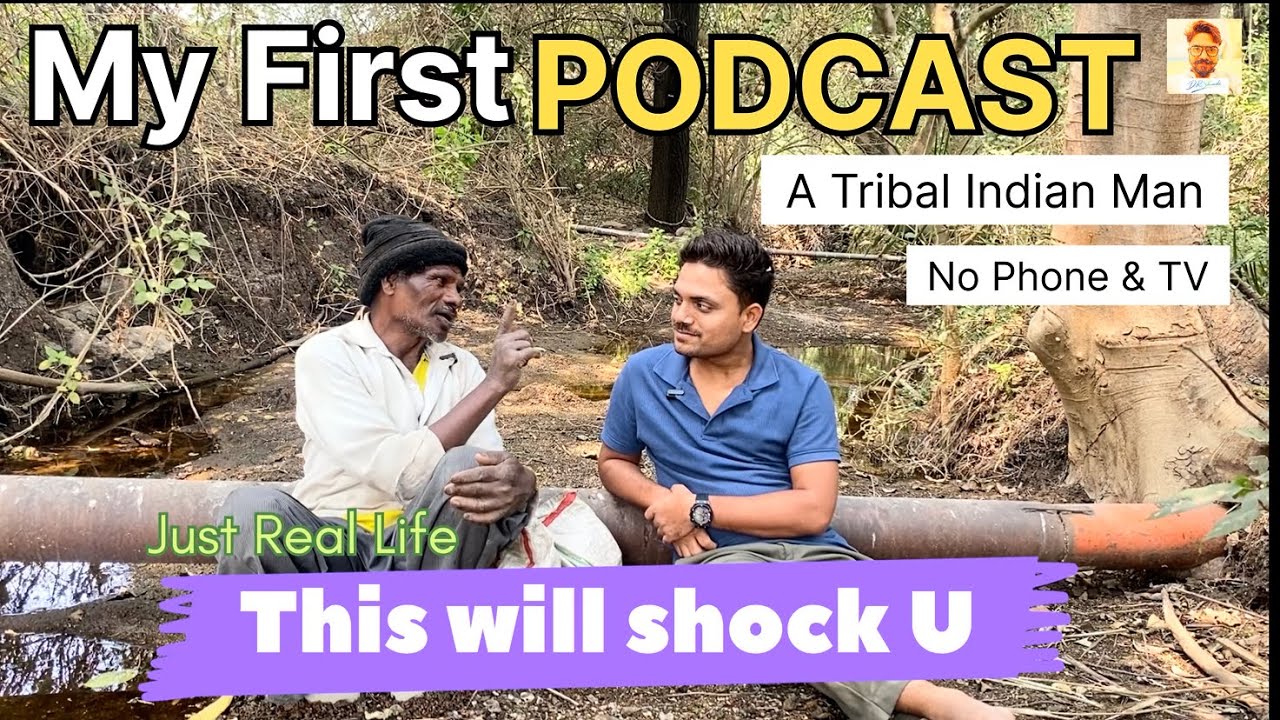 My First Podcast Will Shock You | A Tribal Indian Man | Real Life Beyond Technology