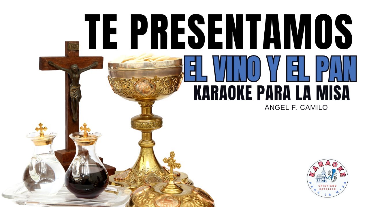 Te presentamos el vino y el pan -OFRENDA- KARAOKE -Misa Mariachi