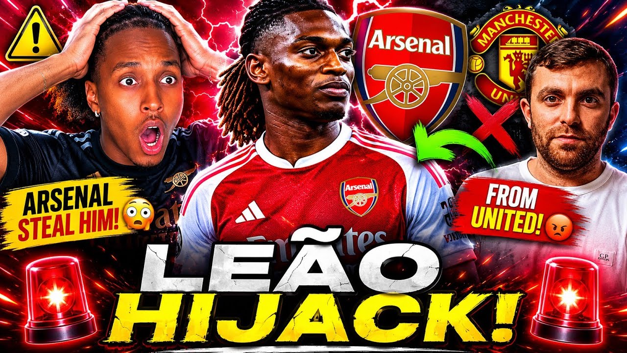 🚨ARSENAL HIJACK UNITED&acute;S LEAO DEAL?!😱 @NorthsideTravel
