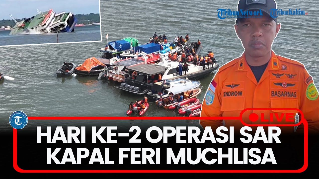🔴LIVE: Hari Ke-2 Operasi SAR Kapal Feri Muchlisa, 2 ABK KMP Muchlisa Belum Ditemukan