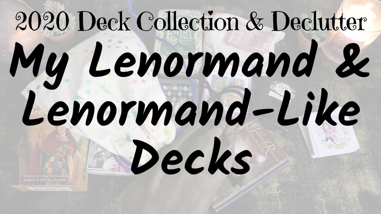 My Lenormand & Lenormand-Like Decks | 2020 Deck Collection & Declutter