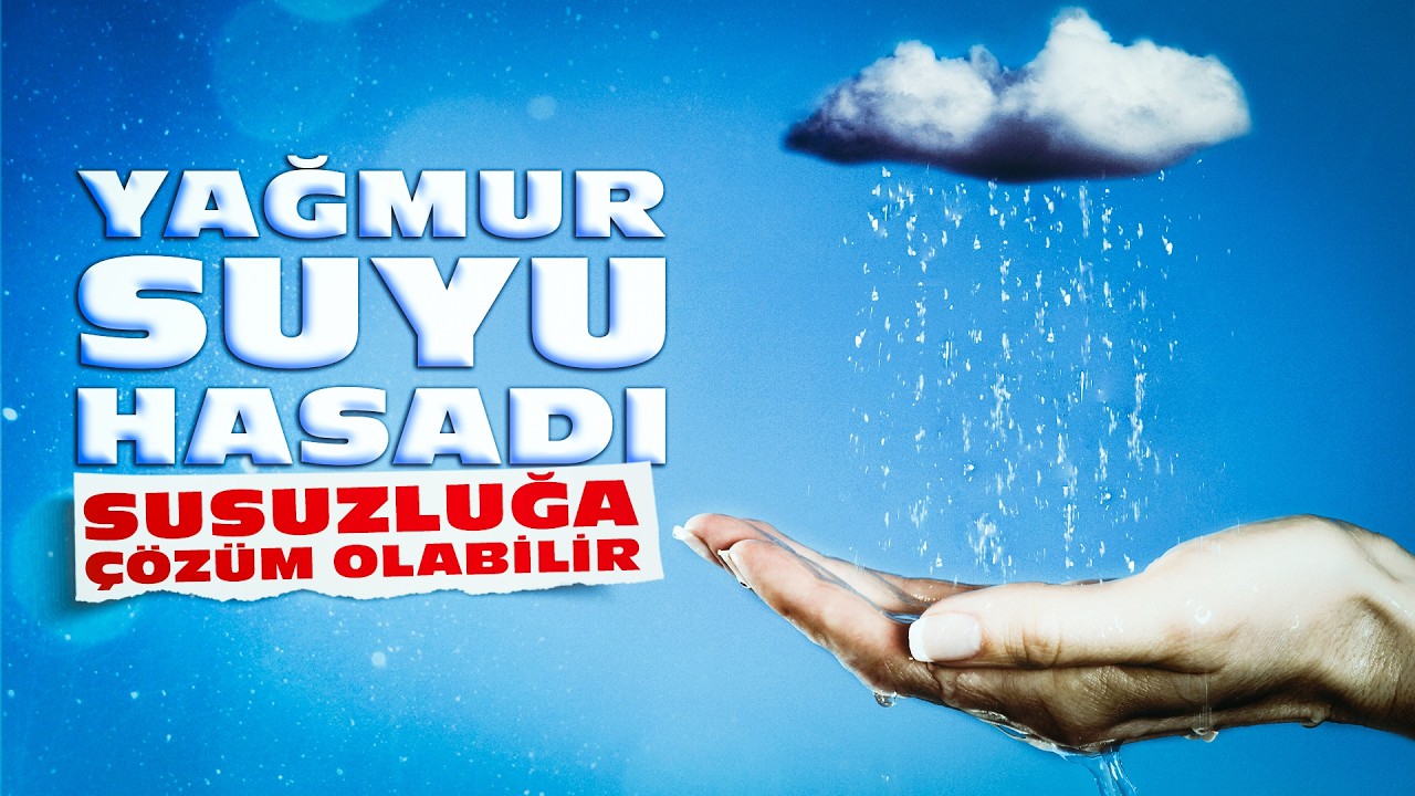 Yağmur suyu hasadı susuzluğa çözüm olabilir