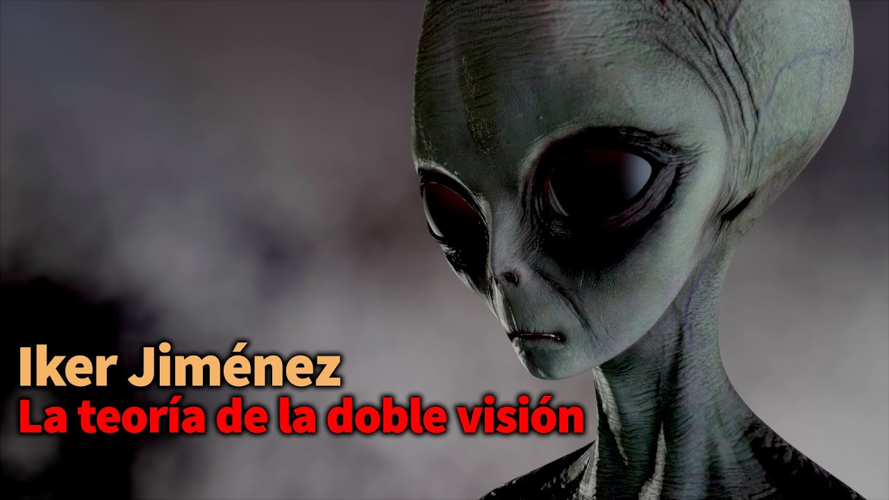 Teoría de la doble visión - Iker Jiménez -